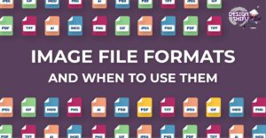 Image file formats and when to use them