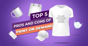 Top 5 Pros and Cons of Print on Demand