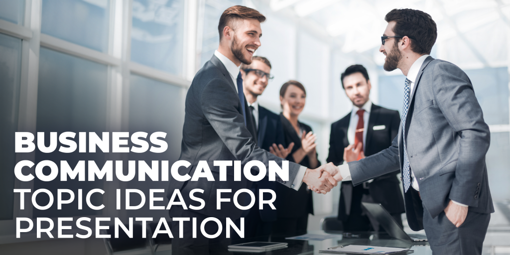 Presentation Topics to Make an Impact- business communication